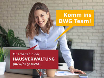 Ein Bild einer Person an einem Schreibtisch. Oben rechts steht "Komm ins BWG Team!" und unten links "Mitarbeiter in der Hausverwaltung (m/w/d) gesucht.". Beides steht in jeweils einer Sprechblase.