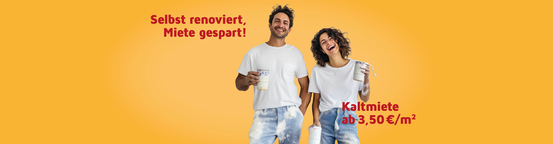 Zwei junge Menschen mit Farbeimern und Farbflecken lachen in die Kamera. Text: „Selbst renoviert, Miete gespart! Kaltmiete ab 3,50 €/m²“.  Ausführlicher Beschreibungstext (o